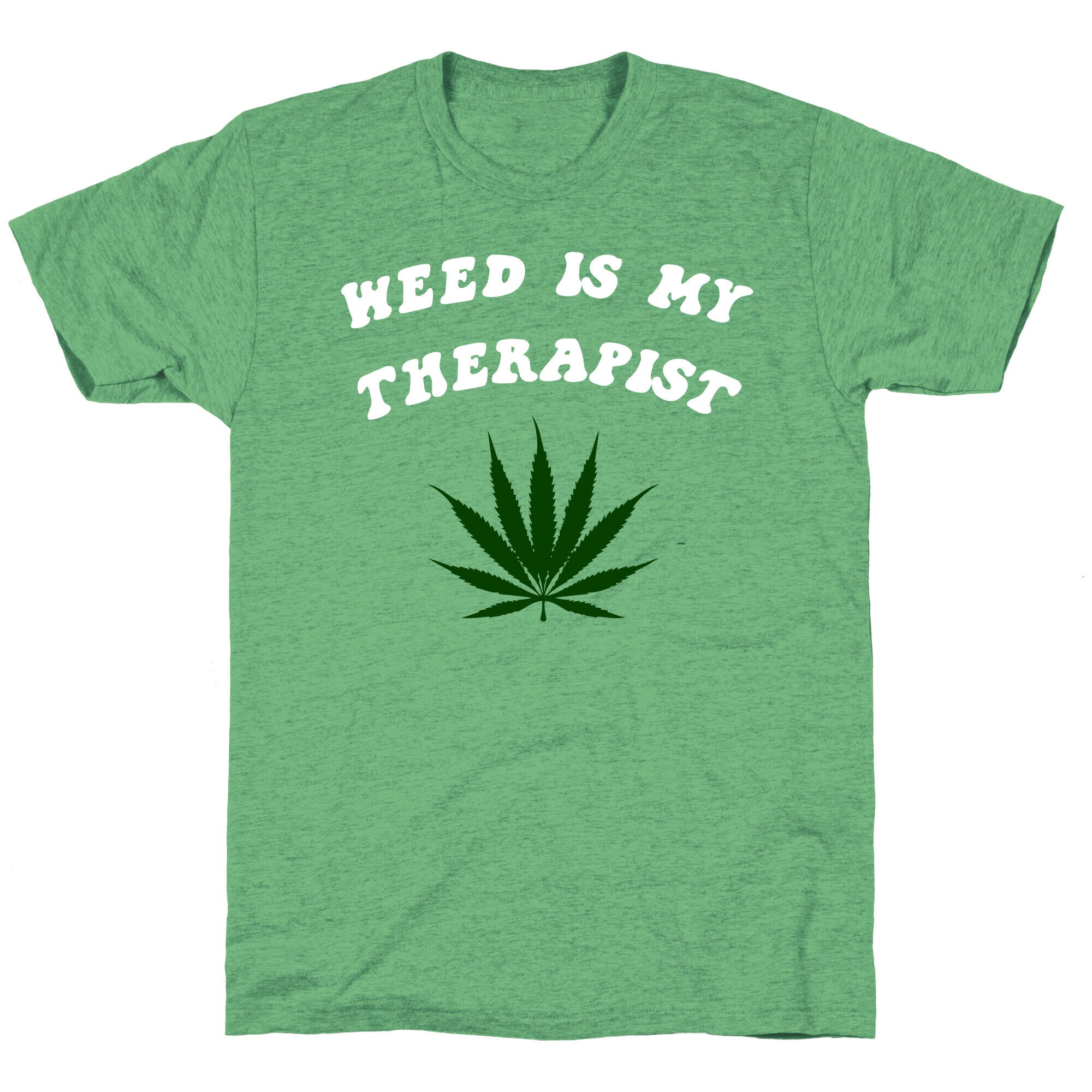 Weed Is My Therapist Unisex Triblend Tee